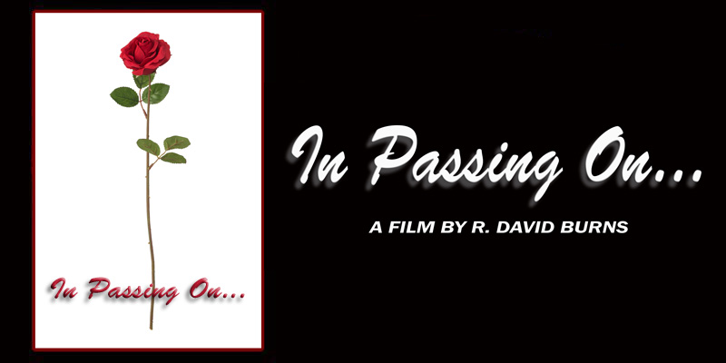 In Passing On... - An All-New Documentary from Director R. David Burns